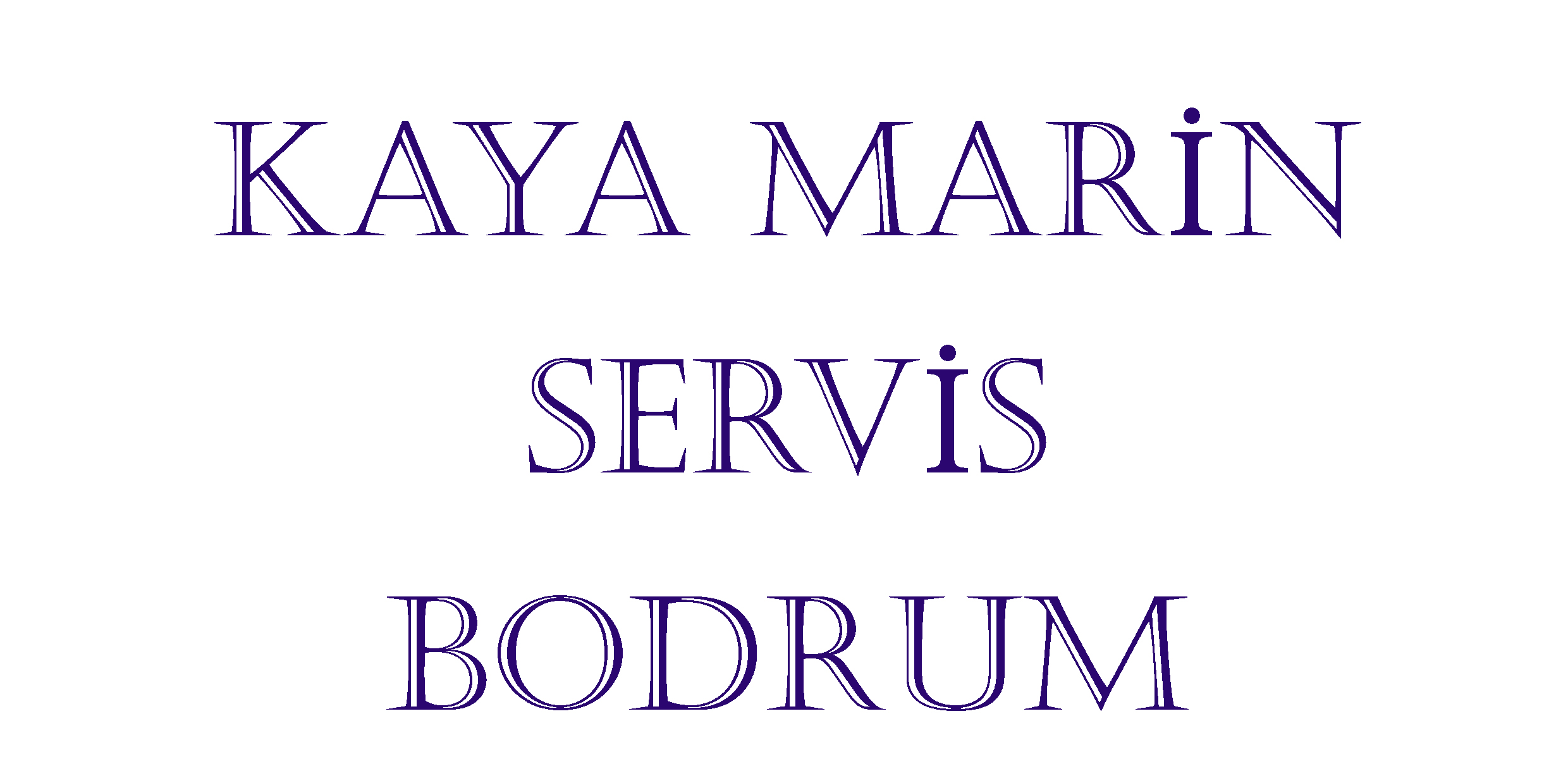 KAYA MARİN SERVİS - BODRUM / MUĞLA